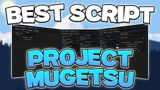 Best Project Mugetsu / PM Script | Auto Farm, Auto Quests, Teleports, And More! *Pastebin 2024*