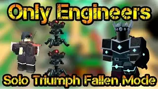 Only Engineers Solo Triumph Fallen Mode Roblox Tower Defense Simulator