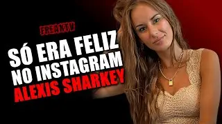O MISTÉRIO DE ALEXIS SHARKEY, A VIDA FORA DO INSTAGRAM