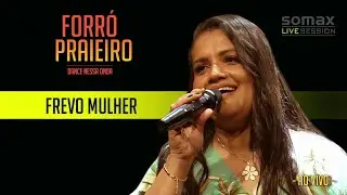 Forró Praieiro - Frevo Mulher (Somax Live Session)