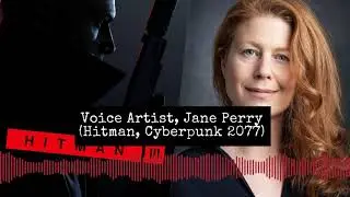 Actor, Jane Perry (Hitman 1-3, Cyberpunk 2077)