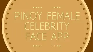Pinoy Female Celebrity Face App