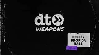 Bessey - Drop Da Bass [dt weapons]