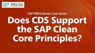 Does CDS Support the SAP Clean Core Principles?