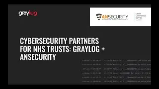 Cybersecurity Partners for NHS Trusts: Graylog + ANSecurity