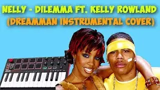 Nelly - Dilemma ft. Kelly Rowland (DreamMan Instrumental Cover)