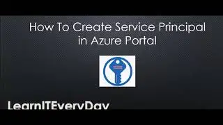 🔴 Live Demo | How to Create Service Principal in Azure | Tutorial 7 |  LearnITEveryday