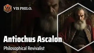 Antiochus of Ascalon: Reviving Ancient Wisdom｜Philosopher Biography