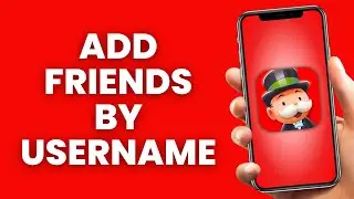 How to Add Friends by Username in Monopoly GO