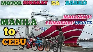 MOTOR SINAKAY SA BARKO, MANILA TO CEBU PAMASAHI UPDATE