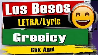 Greeicy - Los Besos (Letra/Lyrics)