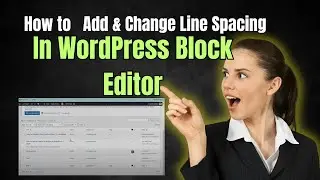 How to Add & Change Line Spacing In WordPress Block Editor