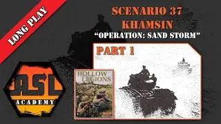 Advanced Squad Leader Long Play - Khamsin (37) Part 1