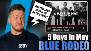 Guitarist Reacts To '5 days in May' By Blue Rodeo!