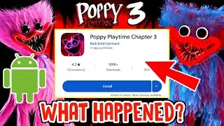 Poppy Playtime Chapter 3 for ANDROID - WHAT HAPPENED to THIS VERSION and NEW OFFICIAL UPDATES 😃