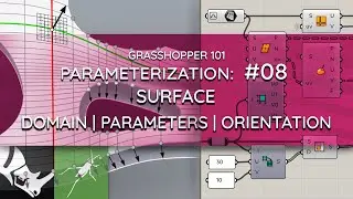 Grasshopper 101: Parameterization | #08 Surface Domain, Parameters, Orientation, Isocurves