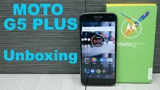 Moto G5 Plus Unboxing & Overview