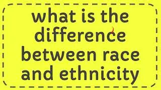 what is the difference between race and ethnicity