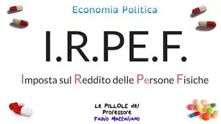 L’IRPEF. Imposta sul Reddito delle PErsone Fisiche