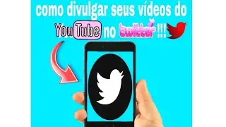 Como divulgar vídeo do YouTube no twitter de forma facil