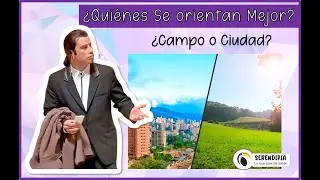 ¿Quiénes se Orientan Mejor?  ¿La personas de Campo o Ciudad?