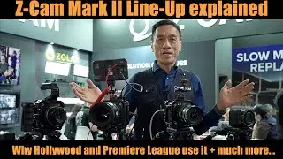 Z-Cam Mark II Line-Up explained