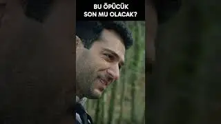 Bu Öpücük Son Mu Olacak 