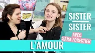 SISTER SISTER - AMOUR & VULNÉRABILITÉ (feat. Sara Forestier)