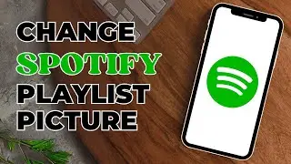How To Change Spotify Playlist Picture?