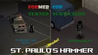 Former COP Turned SURVIVALIST In Project Zomboid! How Long Can I Survive in St. Paulo's Hammer!+MODS