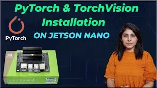 L-5 YOLOv5 on Jetson Nano | PyTorch & TorchVision Installation  on Jetson Nano