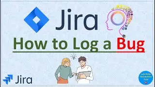 How to Log Bug in JIRA Properly/Effectively | Pradeep Nailwal