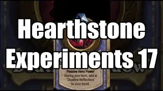 [Hearthstone] Hearthstone Experiments 17