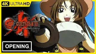 Guilty Gear XX Opening | 4K 60FPS Remastered