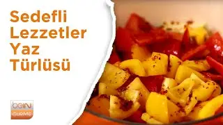 🍲 Yaz Türlüsü | Sedefli Lezzetler | beIN GURME