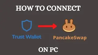How to Connect Trust Wallet to PancakeSwap on PC | Connect PancakeSwap in Trust Wallet and Use it