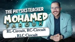 RL-Circuit, RC-Circuit, RLC Circuit