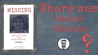 Where was Hacker Charles? || Hacker Charles