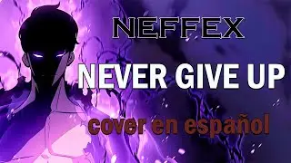 NEFFEX - NEVER GIVE UP I COVER EN ESPAÑOL I Zero