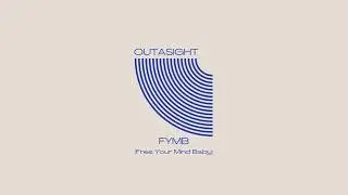 Outasight - FYMB (FREE YOUR MIND BABY) Official Audio