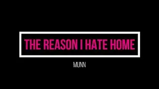 THE EASON I HATE HOME
