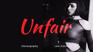 LERA ZUBRILOVA | HEELS CHOREO | UNFAIR