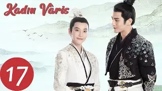 Kadın Vâris | 17.Bölüm |  Jiang Chao, You Jingru | The Heiress | 女世子 | WeTV Turkish