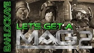 MAG 2? MAG Servers were shut down on 1/28/14, LET'S GET A MAG 2! (MAG gameplay and commentary)