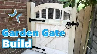 Garden Gate Build