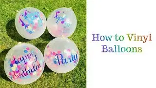 How to vinyl Balloons