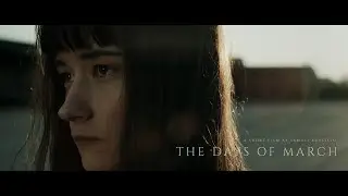 The Days of March - Short Film