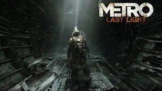 Прохождение Metro: Last Light Redux#1
