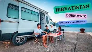EXPENSIVE CITY DUBROVNIK! | Croatia by Caravan | Part 5