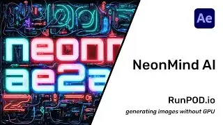 Generating images using NeonMind AI tool for After Effects and RunPOD.io